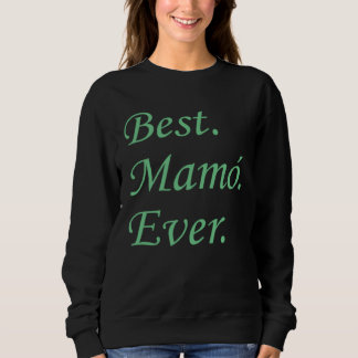 Best Mamo Ever Irish Grandmother 1 Sweatshirt