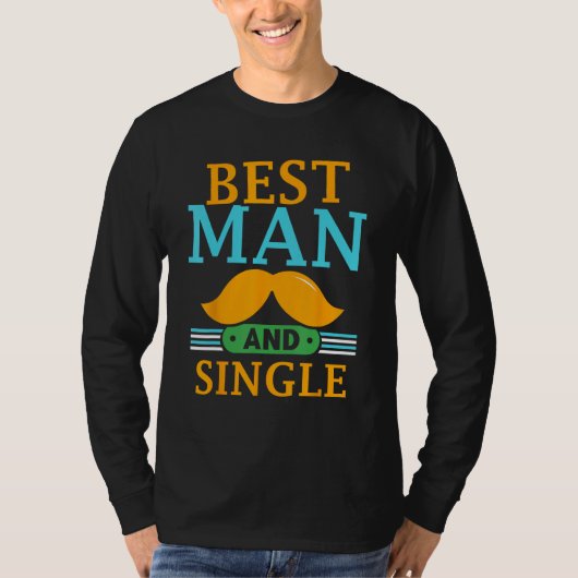 Best Man And Single Bride Groom Bachelor Party Tea T-Shirt (Vorderseite)