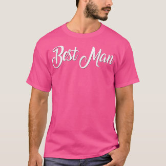 Best ManWhite Wedding Bride Groom Bachelor Party T-Shirt