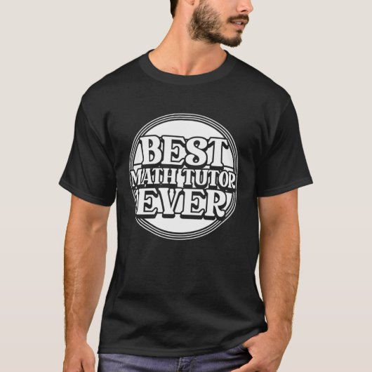 Best Math Tutor Education Educator Teacher Math T T-Shirt (Vorderseite)
