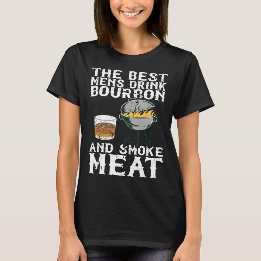 Best Mens Drink Bourbon And Smoke Meat Smoker Whis T-Shirt (Vorderseite)