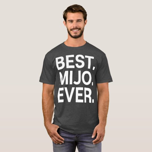 Best Mijo Ever Design T-Shirt (Vorne ganz)
