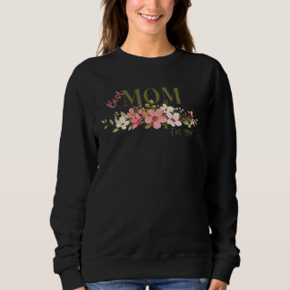 Best Mom Ever 1996  Mothers Day Present Mommy Ladi Sweatshirt