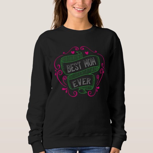 Best Mom Ever  3 Sweatshirt (Vorderseite)