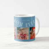 Best Mom Ever 4-Photo Denim Blue Mothers Day  Kaffeetasse (VorderseiteRechts)