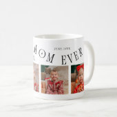Best Mom Ever 4-Photo White Mothers Day  Kaffeetasse (VorderseiteRechts)