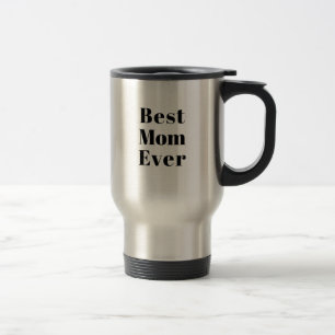 Best Mom Ever black modern typography chic Reisebecher
