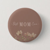 Best Mom Ever,Cute, Minimalist,Flowers Pattern, Button (Vorderseite)