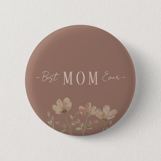 Best Mom Ever,Cute, Minimalist,Flowers Pattern, Button (Vorderseite)
