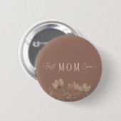 Best Mom Ever,Cute, Minimalist,Flowers Pattern, Button (Vorne & Hinten)