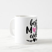 Best Mom Ever – Heartwarming Mother's Day Gift Mug Kaffeetasse (Vorderseite Links)