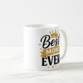 Best Mom ever Kaffeetasse (VorderseiteRechts)