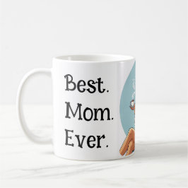 Best. Mom. Ever.  Kaffeetasse