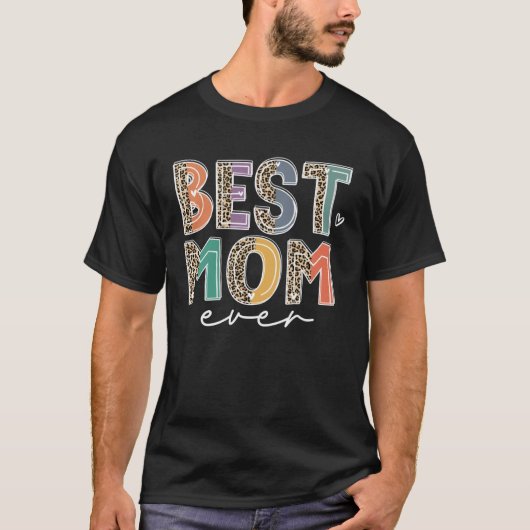 Best Mom Ever Leopard Flash Happy Mother Day Mama T-Shirt (Vorderseite)