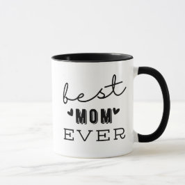'Best Mom Ever' Mother's Day Fun Birthday Gift Tasse