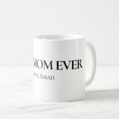 Best Mom Ever Personalized Mug Kaffeetasse (VorderseiteRechts)