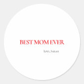 Best Mom Ever Personalized Round Sticker (Vorderseite)
