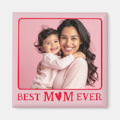 Best Mom Ever Pink Photo Magnet (Vorne)
