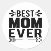 Best Mom Ever! Runder Aufkleber (Vorderseite)