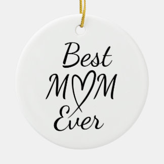 Best Mom Ever Simple Quote Keramik Ornament