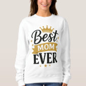 Best Mom Ever Sweatshirt (Vorderseite)