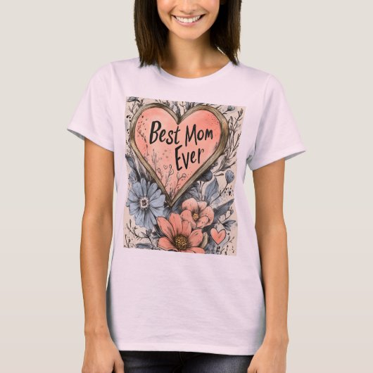 Best Mom ever T-Shirt (Vorderseite)