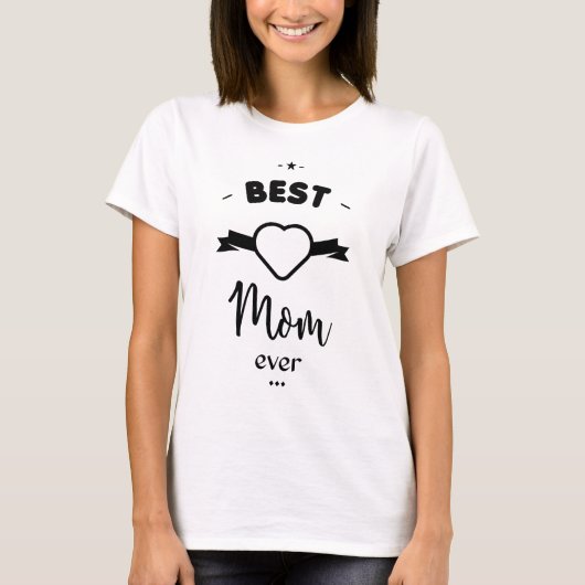 Best Mom ever T-Shirt (Vorderseite)