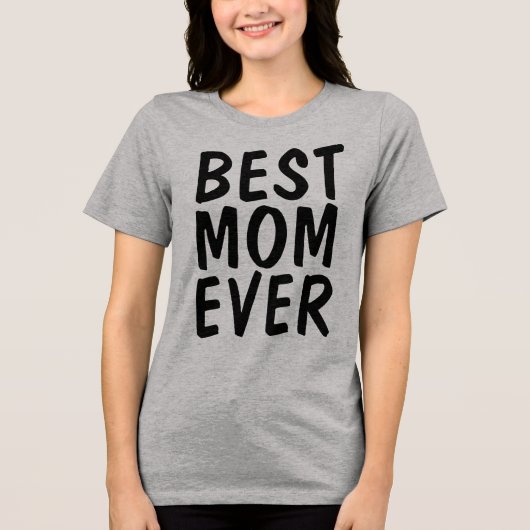 BEST MOM EVER T-Shirts  (Vorderseite)