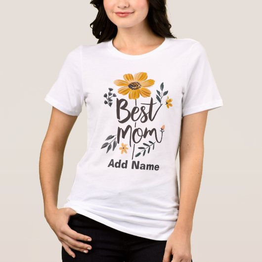Best Mom Ever Yellow Floral - Personalised gifts Tri-Blend Shirt (Vorderseite)
