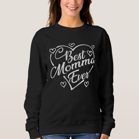 Best Momma Ever   Heart Shape Mother s Day Sweatshirt (Vorderseite)