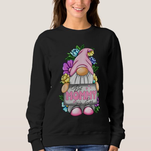 Best Mommy Ever Gnome Happy Mother s Day Gnomes Mo Sweatshirt (Vorderseite)