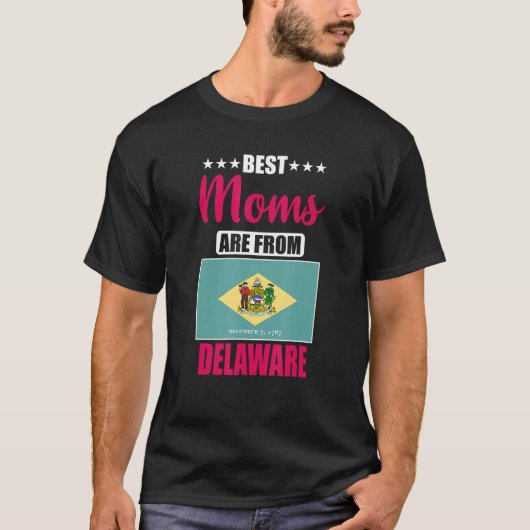 Best Moms are from Delaware T-Shirt (Vorderseite)