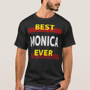 Best Monica Ever Friends Name Buddy Nickname Perso T-Shirt