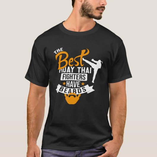 Best Muay Thai Fighters Have Beards Muay Thai Quot T-Shirt (Vorderseite)