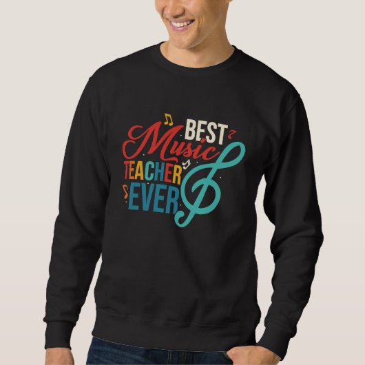 Best Music Teacher Ever Education Notes Instrument Sweatshirt (Vorderseite)