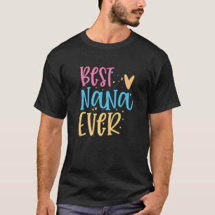 Best Nana Ever Funny Sprichwort Muttertagsgeschenk T-Shirt
