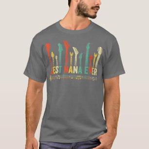 Best Nana Ever Guitar Lover Funny Guitarist Mutter T-Shirt