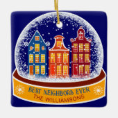 Best Neighbors Ever Houses Snowglobe Weihnachten Keramikornament (Vorderseite)