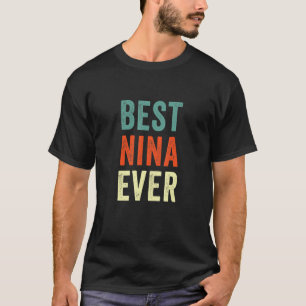 Best Nina Ever Personalisierter Vorname Joke Idee T-Shirt