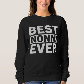Best Nonni Ever Mothers Day Nonni Sweatshirt