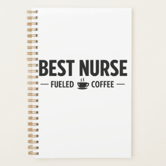 Best Nurse Fueled by Coffee Planner Planer