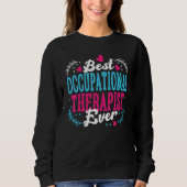 Best Occupational Therapist Ever   Appreciation OT Sweatshirt (Vorderseite)