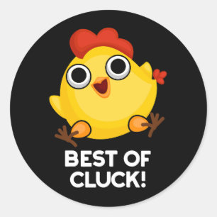 Best of Cluck Funny Chicken Pun Dark BG Runder Aufkleber