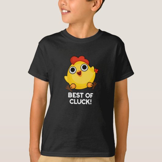 Best of Cluck Funny Chicken Pun Dark BG T-Shirt (Vorderseite)