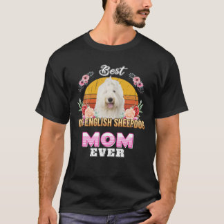 Best Old English Sheepdog Mom Ever Mothers Day For T-Shirt