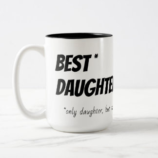 Best Only Daughter Spaß Tasse