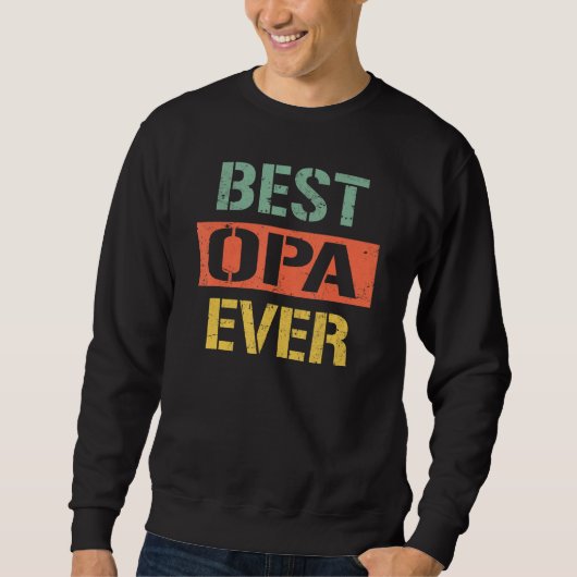 Best Opa Ever Men Grandpa 2023 For Father s Day R Sweatshirt (Vorderseite)