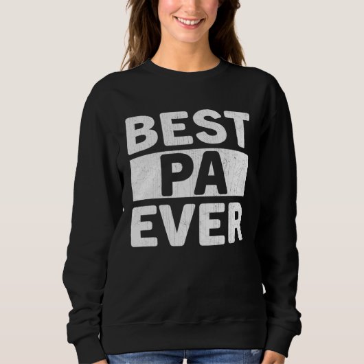 Best Pa Ever  Fathers Day Pa Sweatshirt (Vorderseite)
