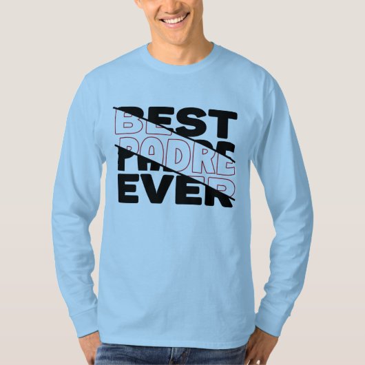 BEST PADRE JE. T-Shirt (Vorderseite)