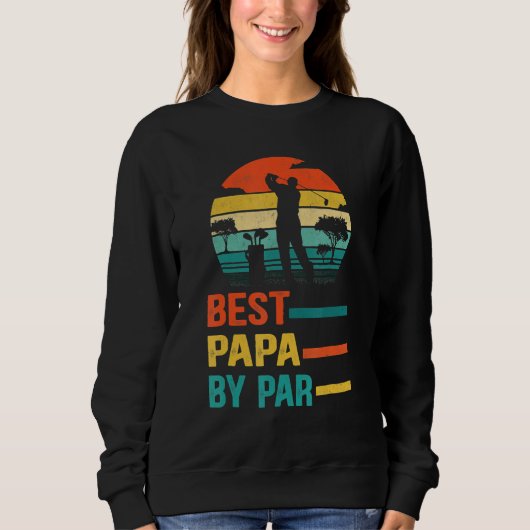 Best Papa By Par Daddy Father s Day  Golf  Golfer Sweatshirt (Vorderseite)